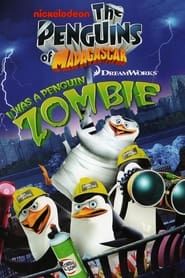 The Penguins of Madagascar: I Was A Penguin Zombie series tv