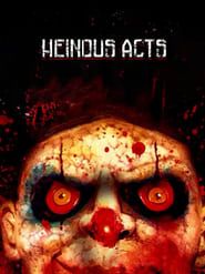 Heinous Acts 2014 streaming