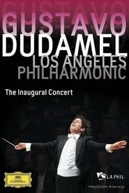 Gustavo Dudamel and the Los Angeles Philharmonic: The Inaugural Concert series tv
