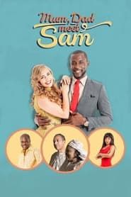 Mum, Dad, Meet Sam series tv