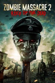 Affiche de Zombie Massacre 2: Reich of the Dead