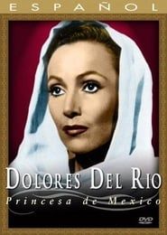 Dolores del Río: Princesa de México (1999)