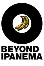 Beyond Ipanema series tv