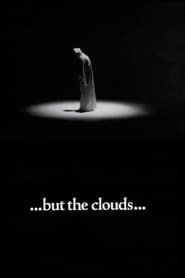 ...but the clouds... (1977)