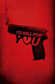 I'd Kill for You-hd