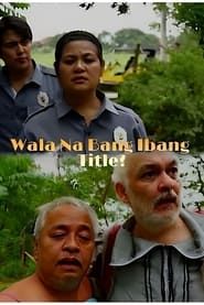 Wala Na Bang Ibang Title? (2014)