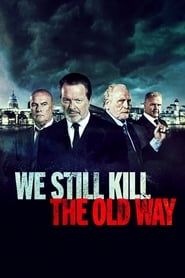 We Still Kill the Old Way series tv