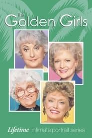 The Golden Girls: Lifetime Intimate Portrait Series series tv