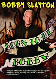 Bobby Slayton: Born to Be Bobby series tv