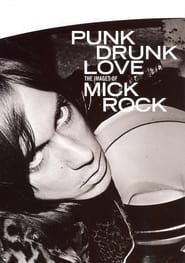 Punk Drunk Love: The Images of Mick Rock series tv