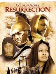Color of the Cross 2: Resurrection series tv