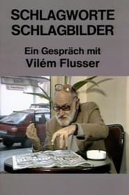 Schlagworte – Schlagbilder. Ein Gespräch mit Vilém Flusser (1986)