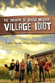 The Triumph of Dingus McGraw: Village Idiot series tv