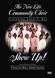 Image The New Life Community Choir Featuring John P. Kee: Show Up!