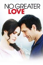 No Greater Love 2010 streaming