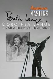 Dorothea Lange: Grab A Hunk of Lightning series tv