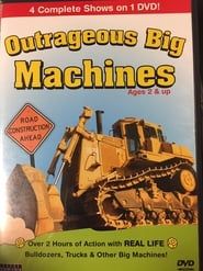 Outrageous Big Machines series tv