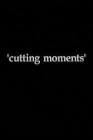 Cutting Moments series tv