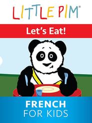 Little Pim: Let's Eat! - French for Kids series tv