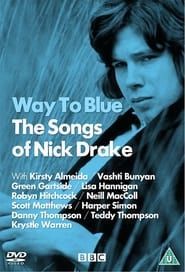 The Songs of Nick Drake: Way to Blue series tv