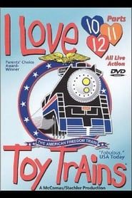 I Love Toy Trains: Parts 10, 11, & 12 series tv