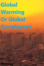 Global Warming or Global Governance? series tv