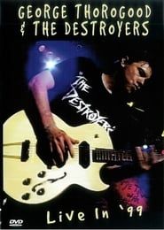 George Thorogood & the Destroyers: Live in '99 series tv
