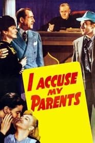I Accuse My Parents 1944 streaming