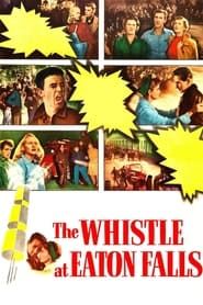 The Whistle at Eaton Falls 1951 streaming