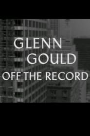 Glenn Gould: Off the Record series tv