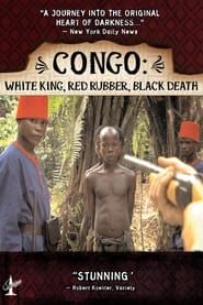 Affiche de Congo: White King, Red Rubber, Black Death