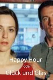 Happy Hour oder Glück und Glas (2005)