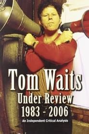 Tom Waits Under Review 1983-2006 series tv