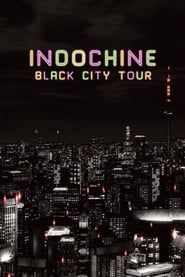 Indochine - Black City Tour series tv