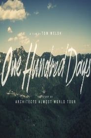 Image One Hundred Days: The Story of Architects Almost World Tour 2013