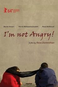 I'm Not Angry! 2014 streaming