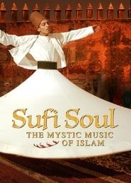 Sufi Soul: The Mystic Music of Islam series tv