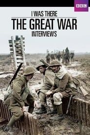 I Was There: The Great War Interviews series tv