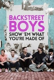 Backstreet Boys: Show 'Em What You're Made Of series tv