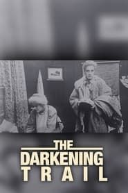 The Darkening Trail 1915 streaming
