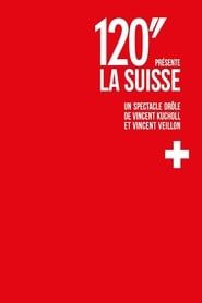 Image 120'' présente: La Suisse 2014