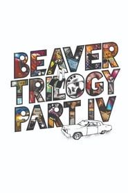 Beaver Trilogy Part IV series tv
