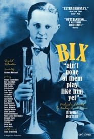 watch Bix: Ain't None of Them Play Like Him Yet