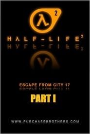 Half-Life: Escape From City 17 - Part 1 (2009)