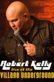 Robert Kelly: Live at the Village Underground series tv