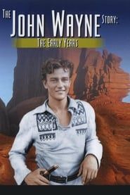 The John Wayne Story: The Early Years series tv