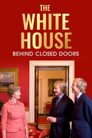The White House: Behind Closed Doors 2008 streaming