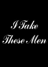 I Take These Men (1983)
