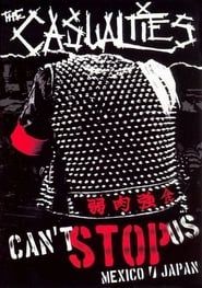 The Casualties: Can't Stop Us series tv