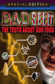 watch Bad Seed: The Truth About Our Food